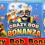Slot Crazy Bob Bonanza: Sensasi Menang Besar yang Tak Terduga