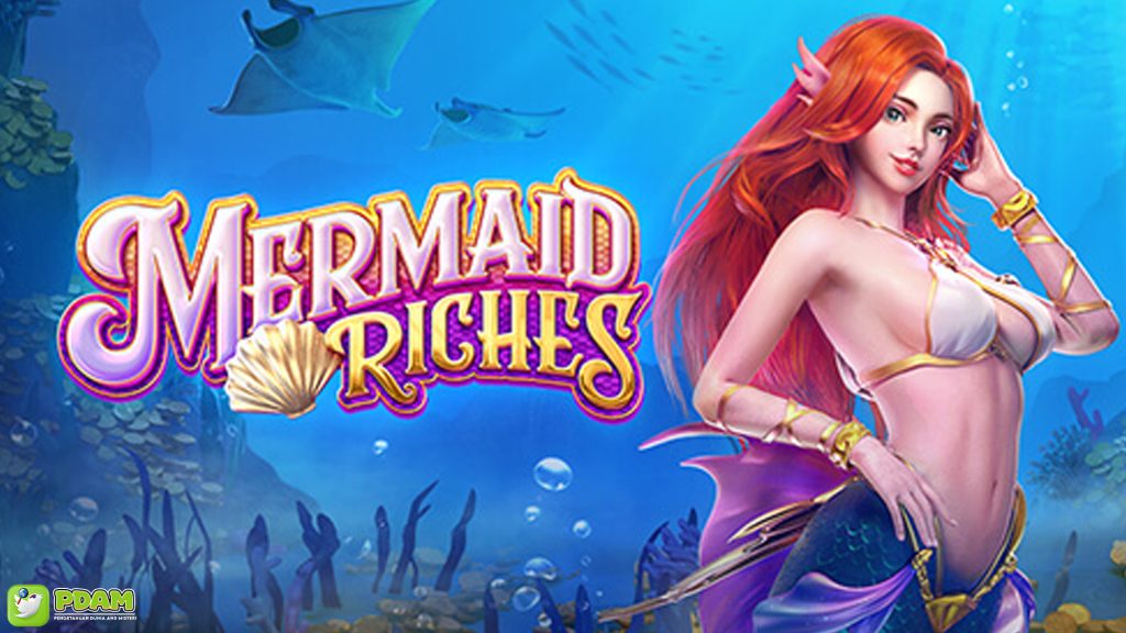 Mermaid Riches Dengan 3 Keistimewaan yang Jarang Diketahui 8 Mermaid Riches Dengan 3 Keistimewaan yang Jarang Diketahui